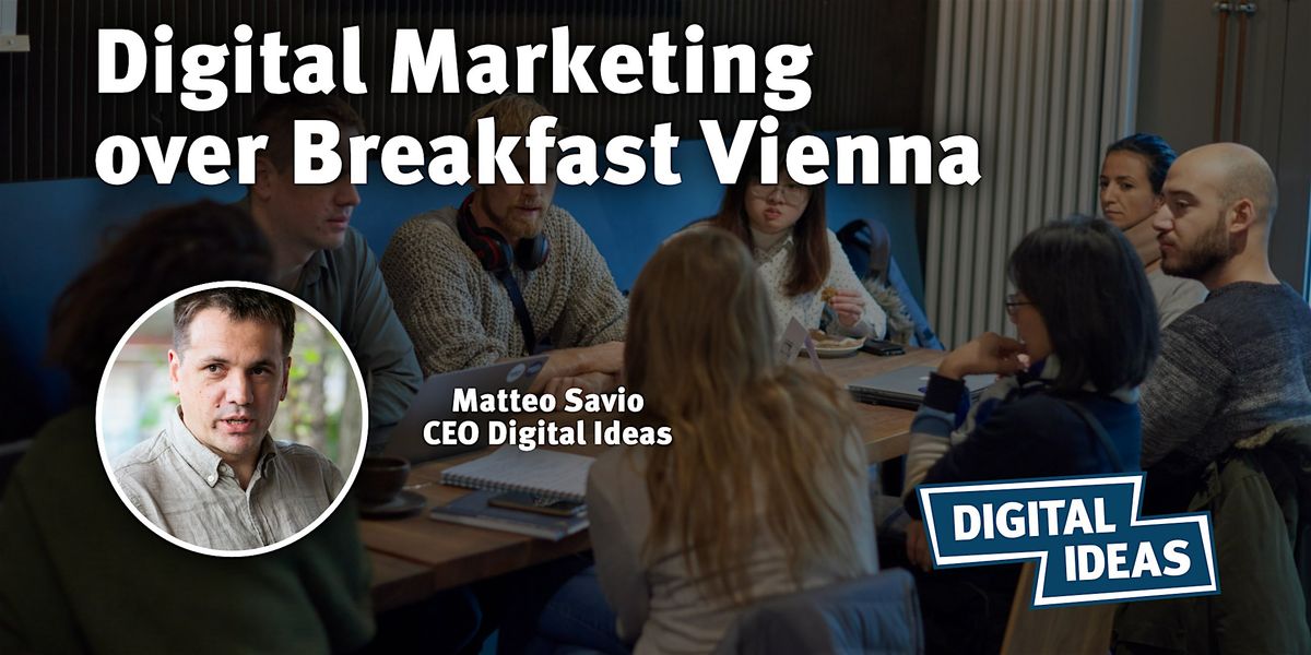 Digital Marketing over Breakfast Vienna #80