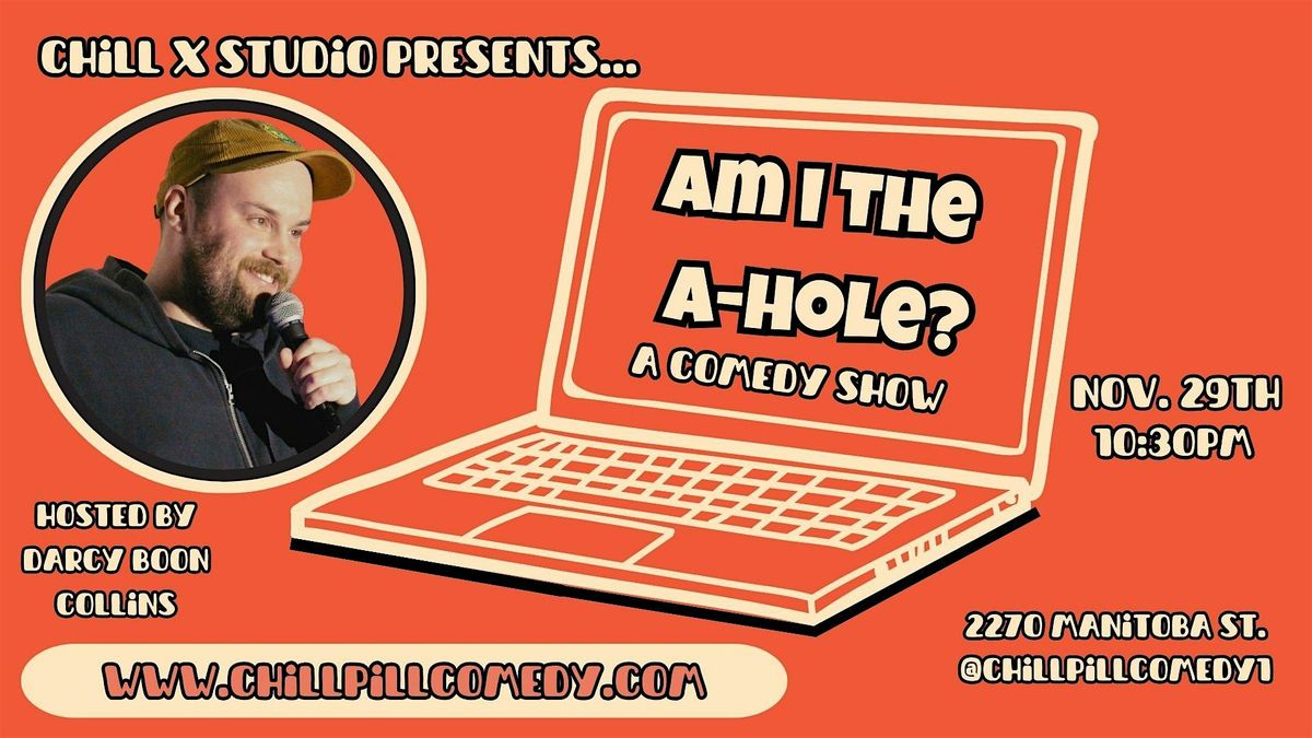 Am I The A-Hole ? A Story-Telling Comedy Show - Vancouver BC Nov. 29th