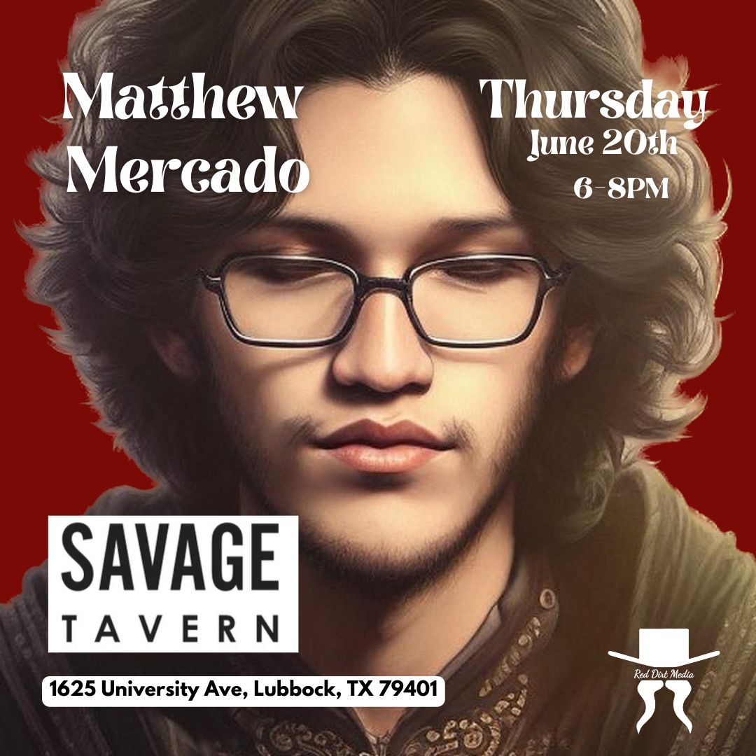 Matthew Mercado LIVE at Savage Tavern
