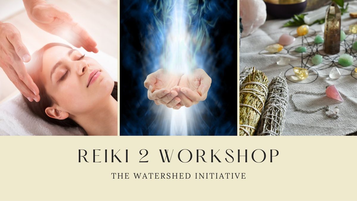 Reiki 2 Workshop