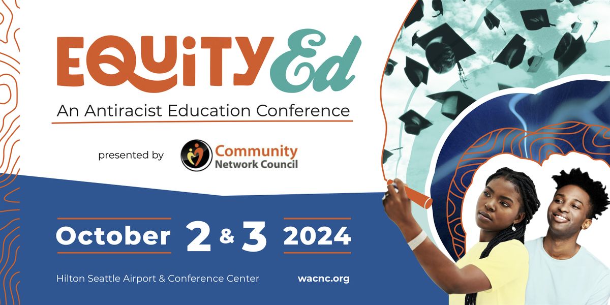 EquityED 2024: An Antiracist Education Conference