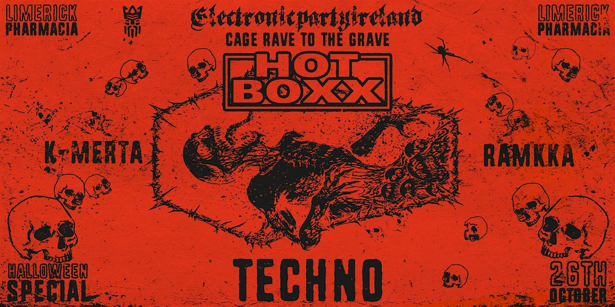 CAGE RAVE to the Grave - Halloween TECHNO HOTBOXX Limerick