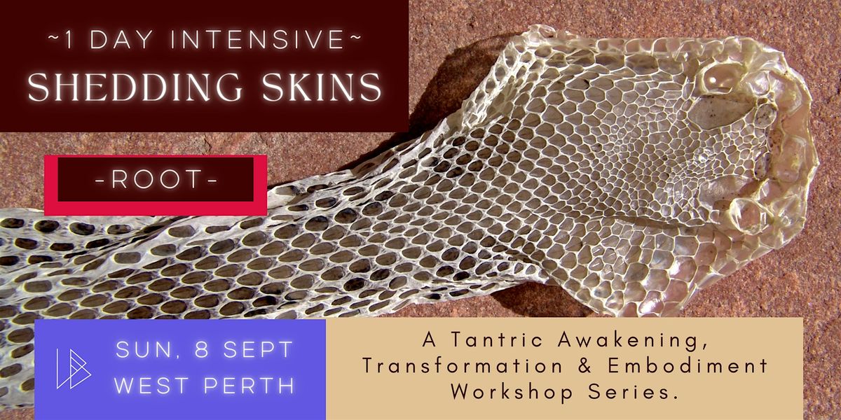 Shedding Skins Tantric Workshop  [ROOT Chakra] | West Perth