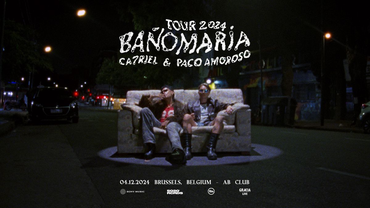 CA7RIEL & Paco Amoroso: BA\u00d1OMAR\u00cdA Tour 2024 \u2022 AB Club Brussels