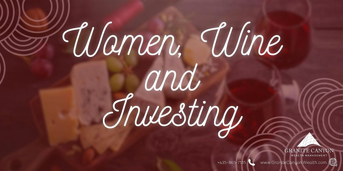 Women Wine and Investing