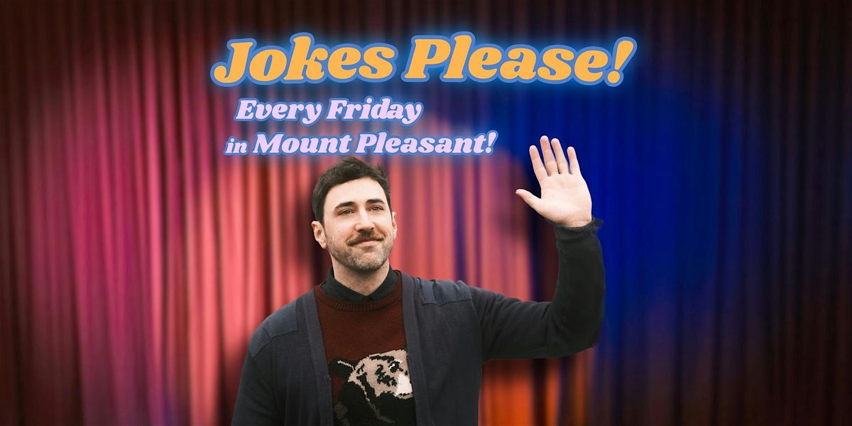 Stand Up Comedy - Jokes Please! - Friday in Mount Pleasant | Comedy Show