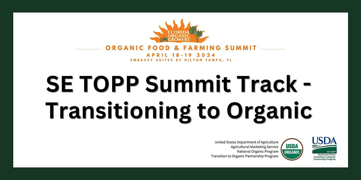 SE TOPP Summit Track - Transitioning to Organic