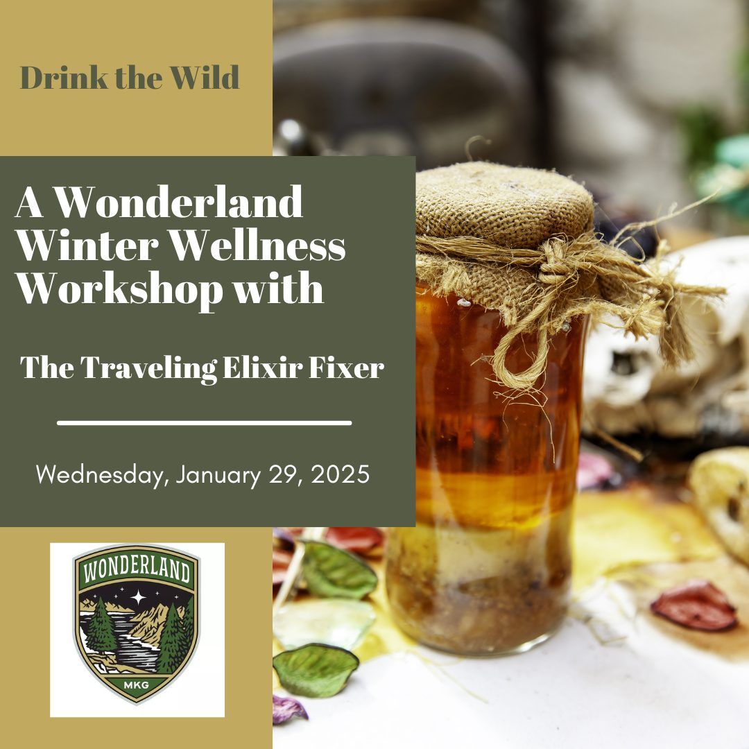 A Wonderland Winter Wellness Workshop w\/The Traveling Elixir Fixer