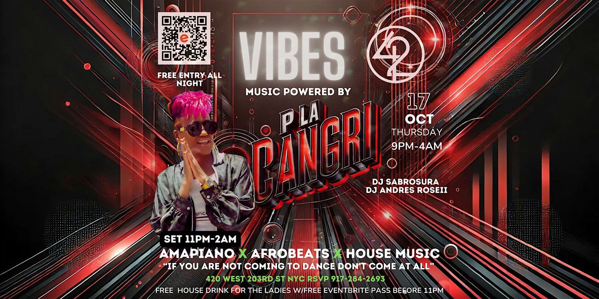 The Vibes  Amapiano  Afrobeats House Music Party FREE ENTRY Thurs. Oct.17