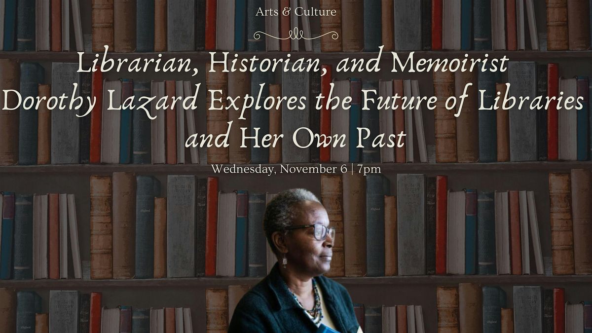 Dorothy Lazard Explores the Future of Libraries and Her Own Past