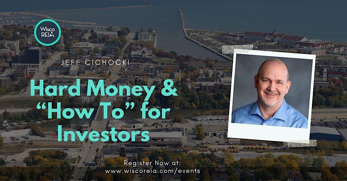 WiscoREIA Hudson: Hard Money & the "How To" for Investors