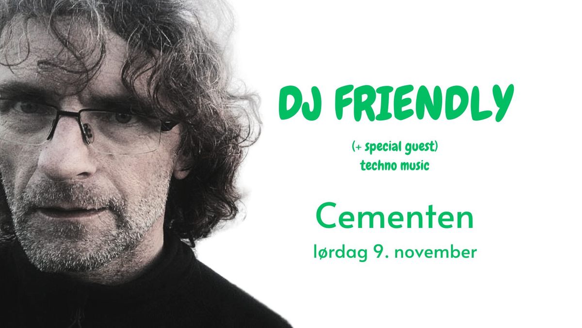 DJ FRIENDLY \/\/ Cementen