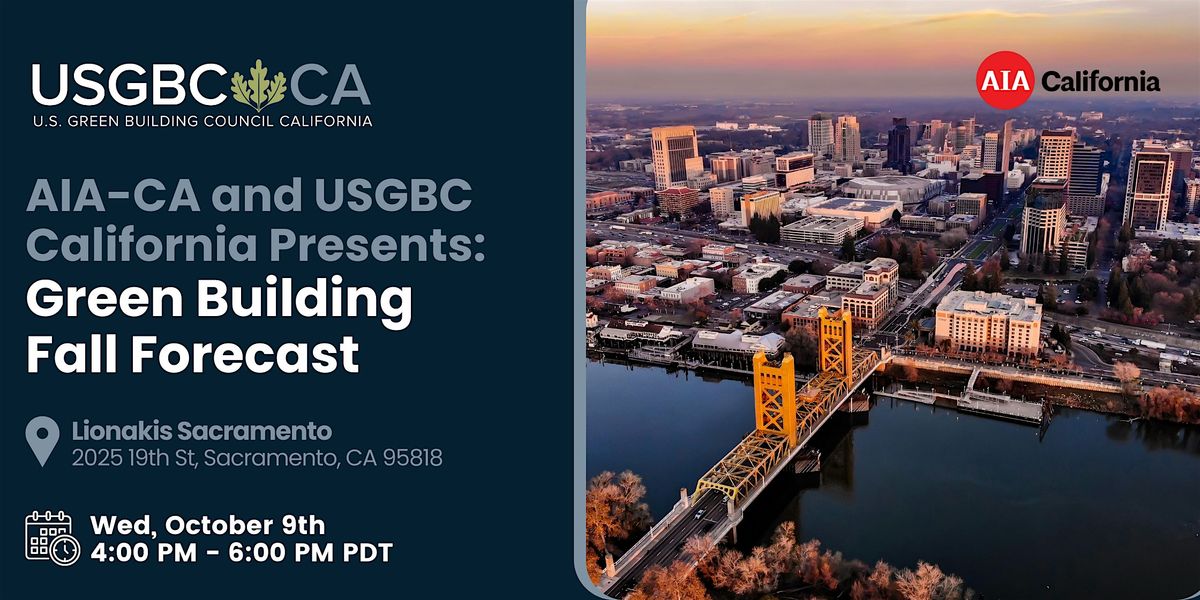 AIA CA and USGBC California Presents:  Green Building Fall Forecast