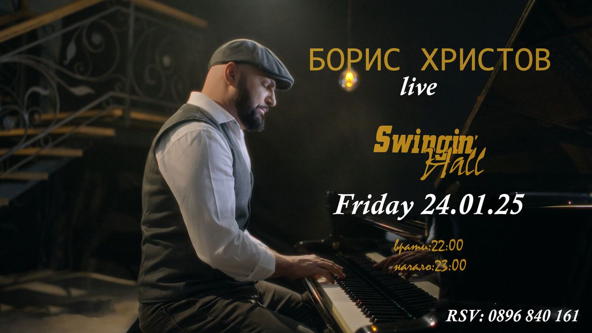 Boris Hristov - LIVE @ Swingin'Hall