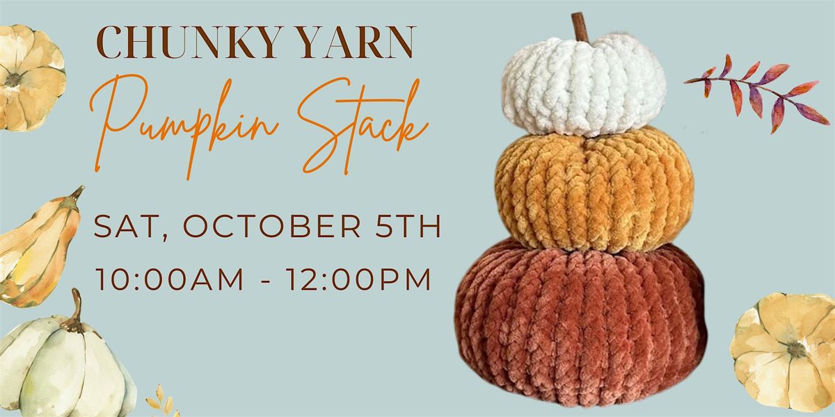 Chunky Yarn Pumpkin Stack