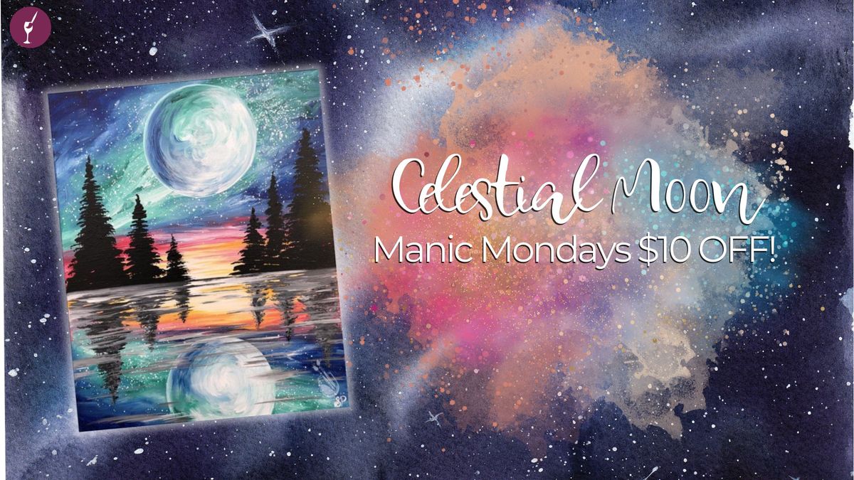 Celestial Moon: Manic Mondays $10 OFF!