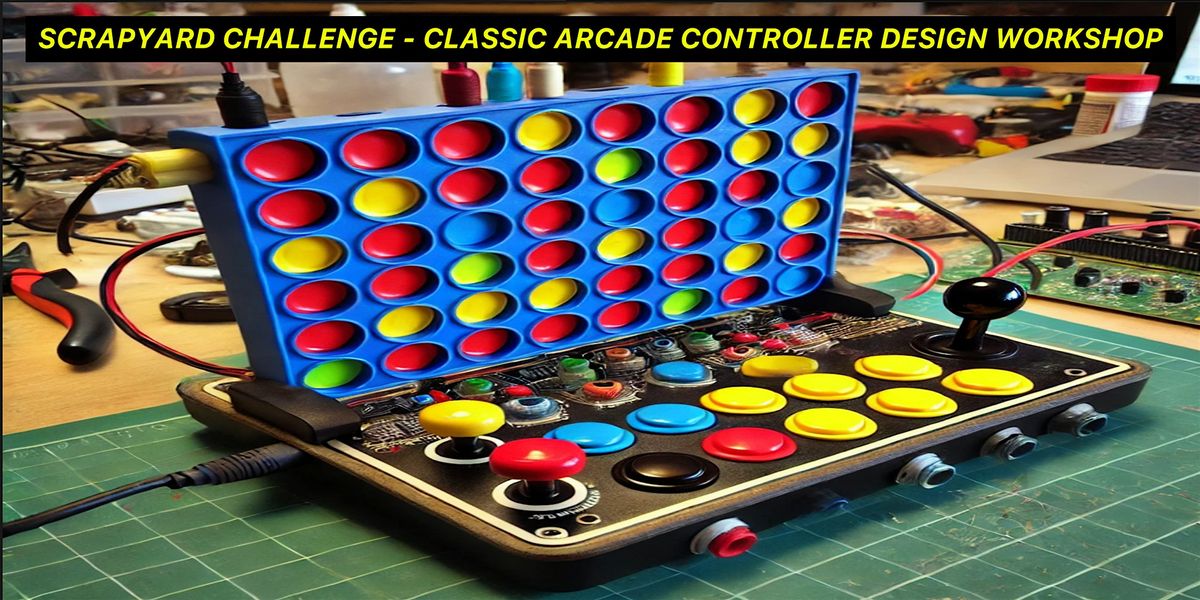 Scrapyard Challenge: Classic Arcade Controller ReDesign Workshop!