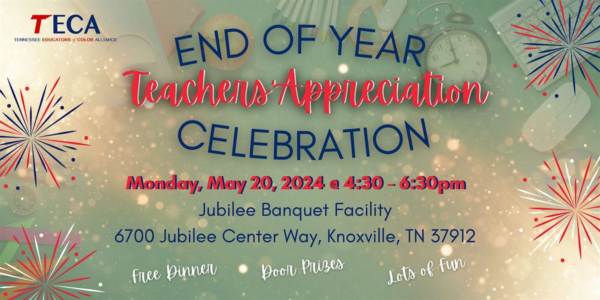 TECA Knoxville: End Of Year Teachers' Appreciation Celebration