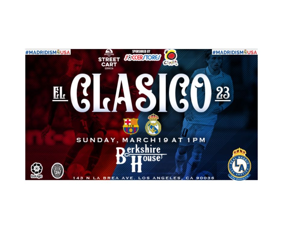 El Clasico Watch Party With Real Fans at your Official Pe\u00f1a Madridista Los Angeles. NO COVER !