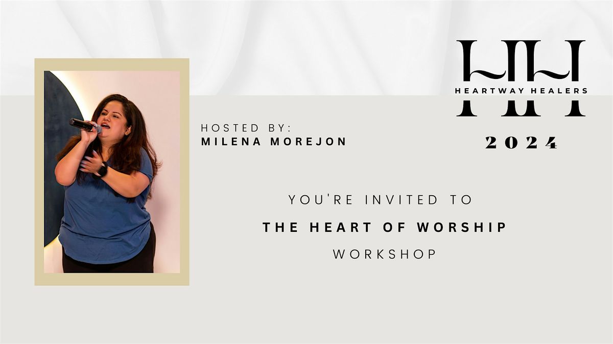 Heartway Healers Workshop: "The Heart of Worship"