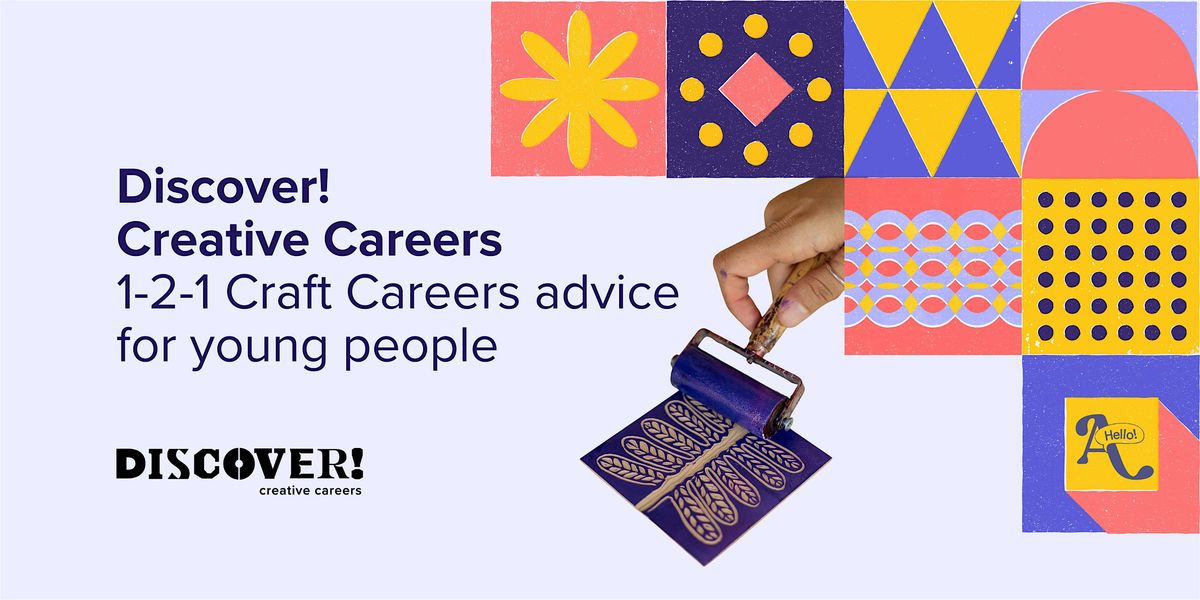 Discover! Creative Careers: 1-2-1 Craft Careers advice for young people