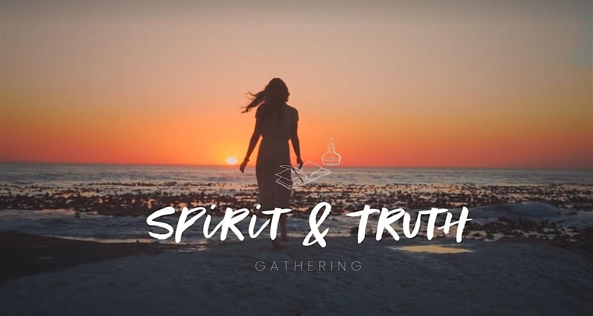 Spirit & Truth Gathering