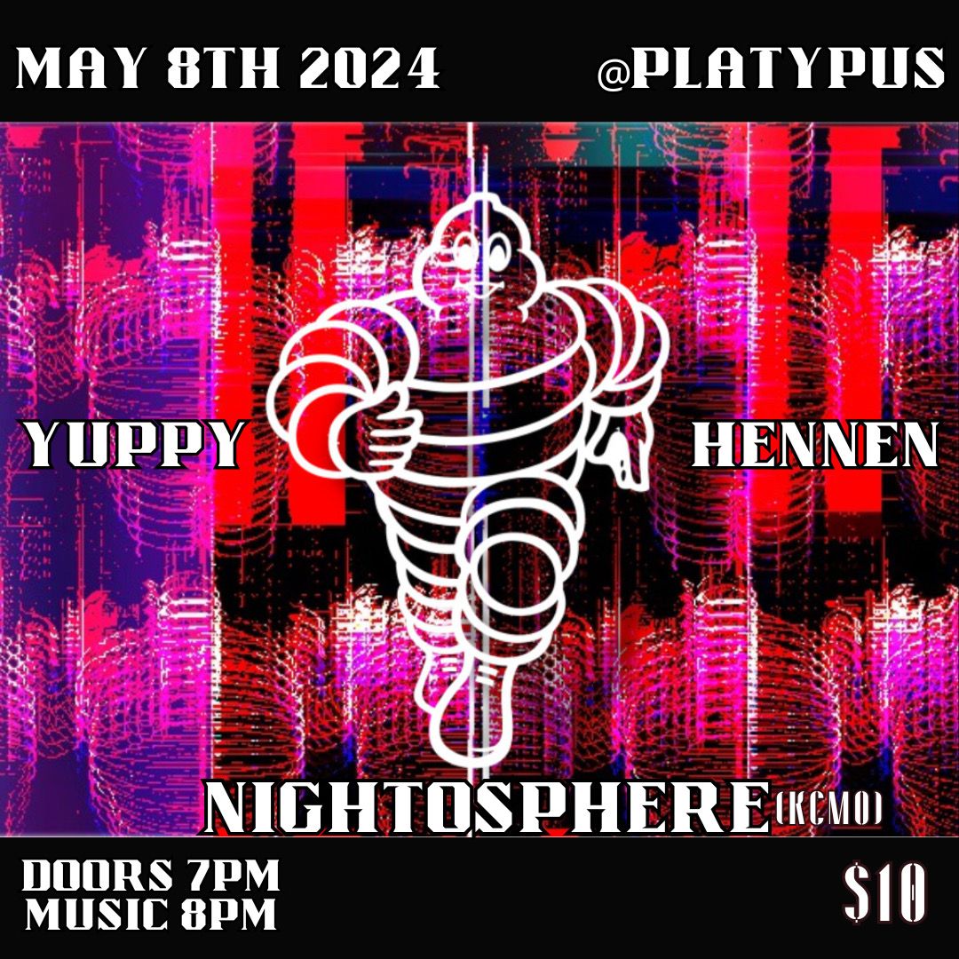 Nightosphere (KCMO), Yuppy + Hennen at Platypus