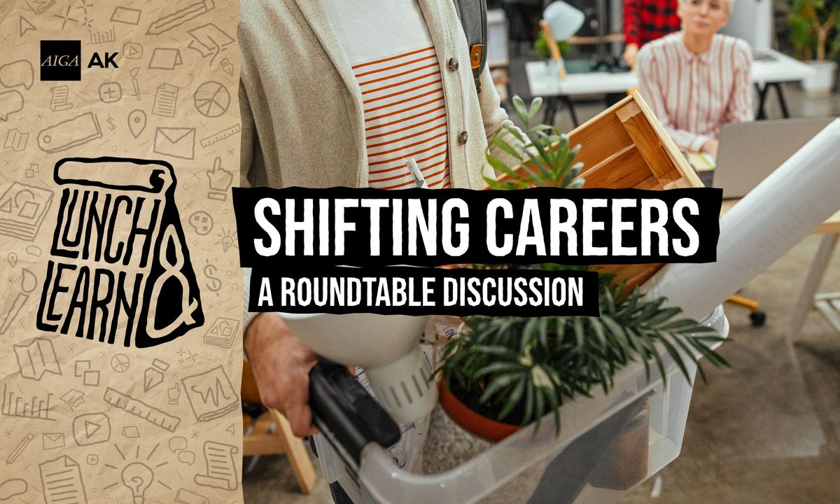 Lunch & Learn: Shifting Careers