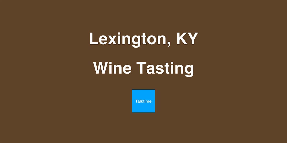 Wine Tasting - Lexington