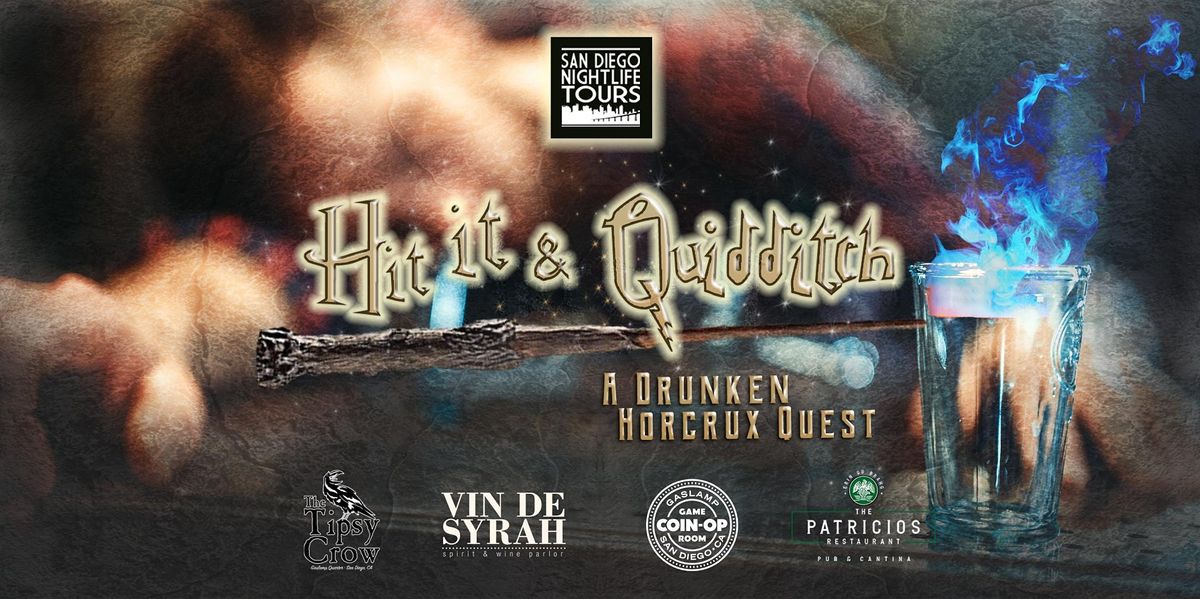"Hit It & Quidditch:" A Drunken Horcrux Quest