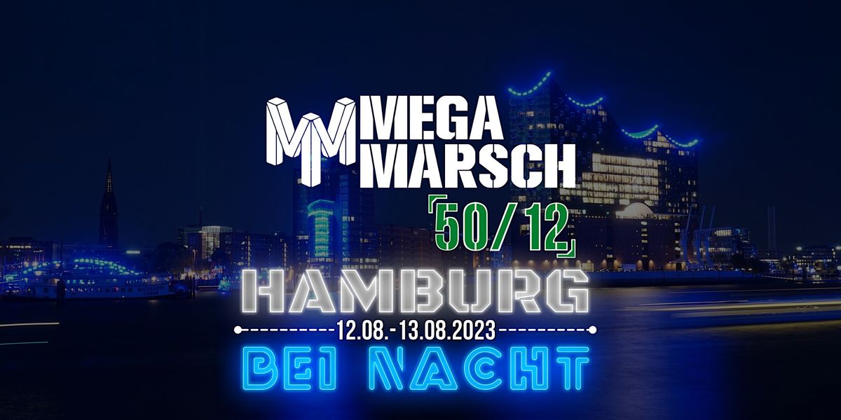 Megamarsch 50\/12 Hamburg bei Nacht 2023