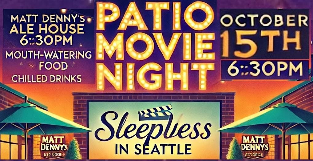 "Outdoor Patio Movie Night" at Matt Dennys Ale House