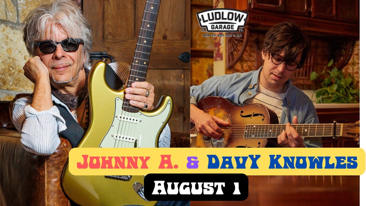 Johnny A. & Davy Knowles at The Ludlow Garage