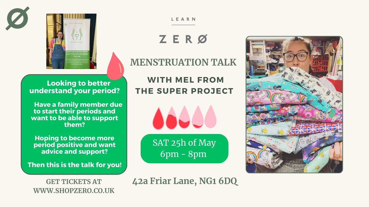 LET'S TALK MENSTRUATION WITH MEL FROM THE SUPER PROJECT, SAT 25TH MAY