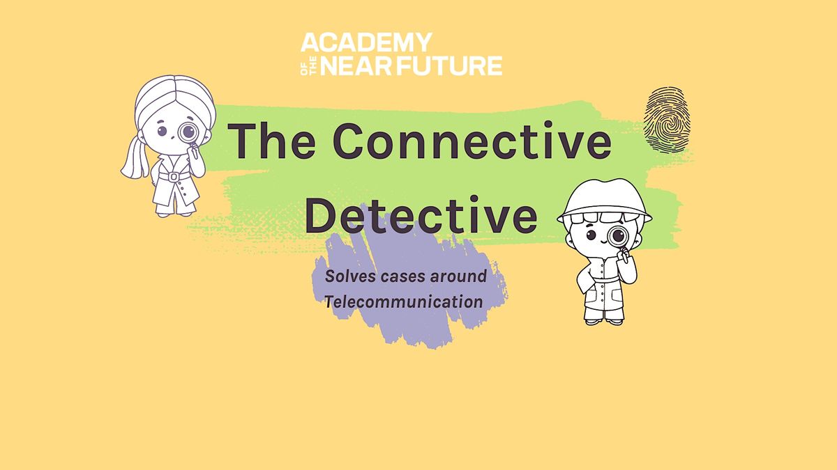 The Connective Detective - Free Workshop Series for Kids (9-12)