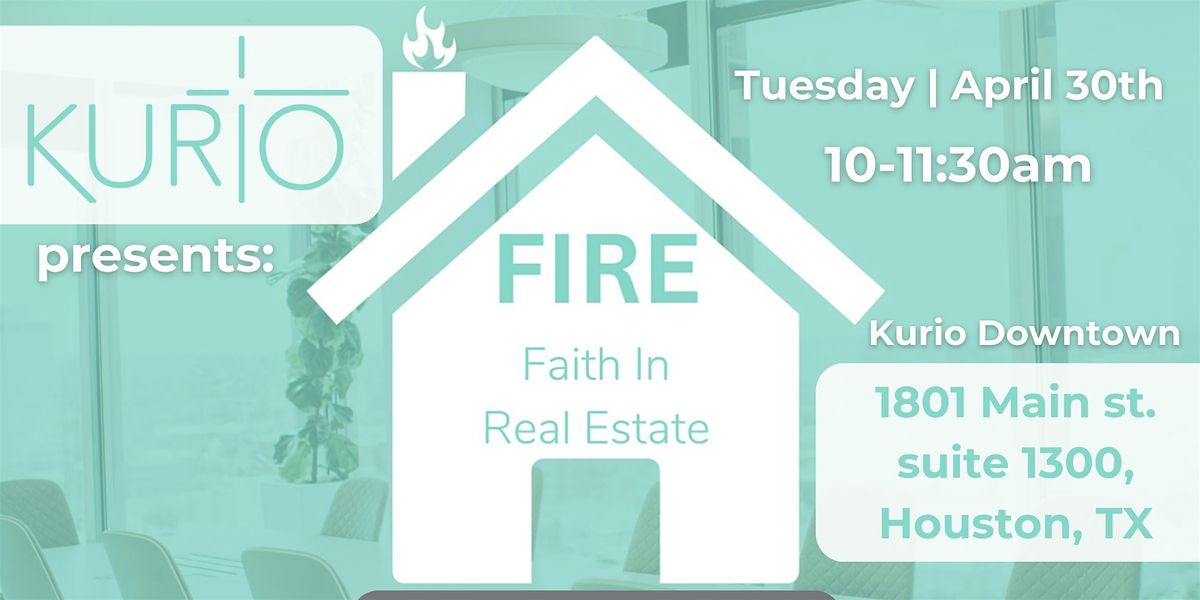 Faith In Real Estate (FIRE), hosted by Kurio Collective