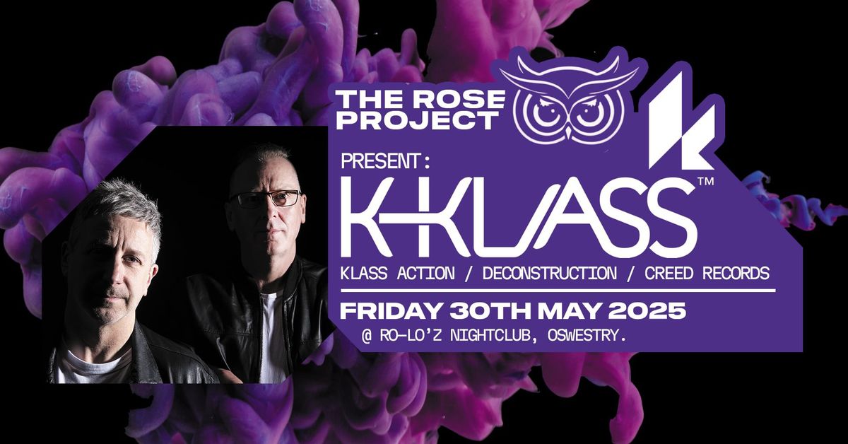 The Rose Project Presents - K-Klass