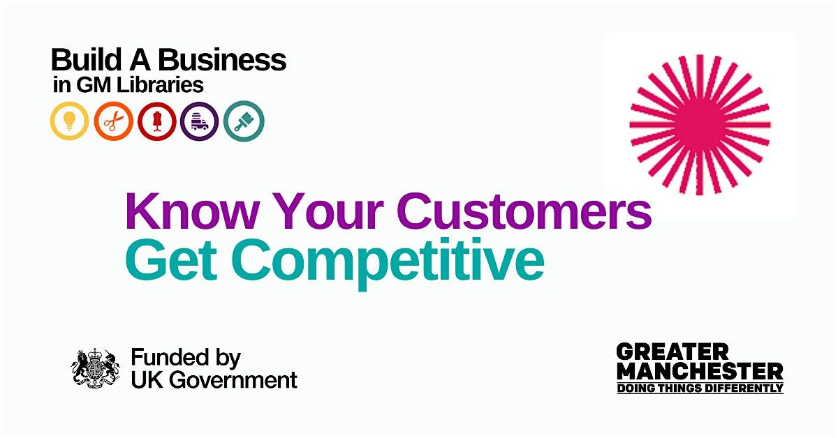 Build a Business: Know Your Customers, Get Competitive