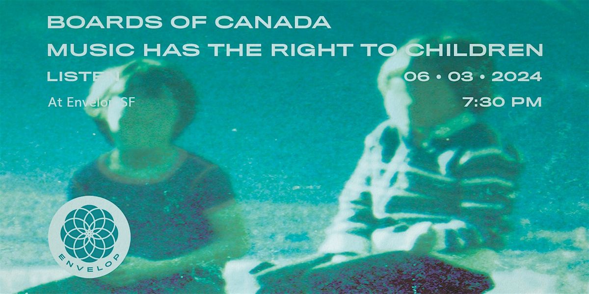 Boards of Canada - Music Has the Right to Children : LISTEN | ESF (7:30pm)