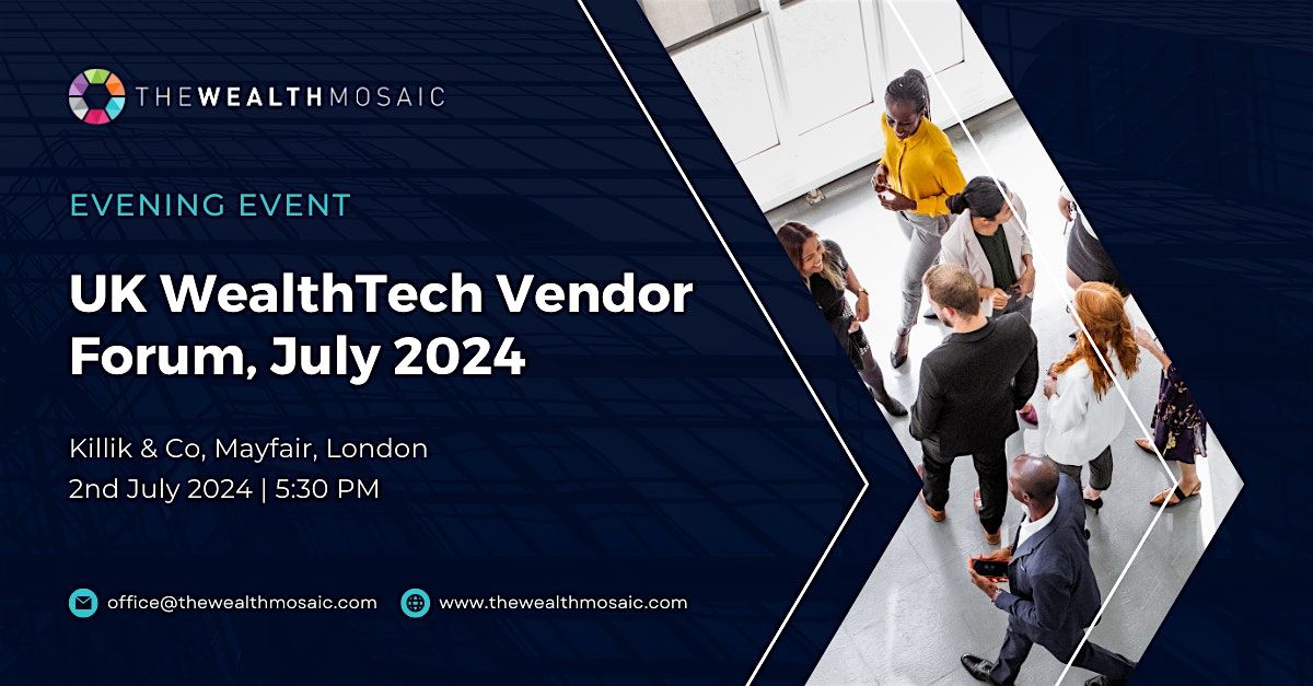 UK WealthTech Vendor Forum, July 2024