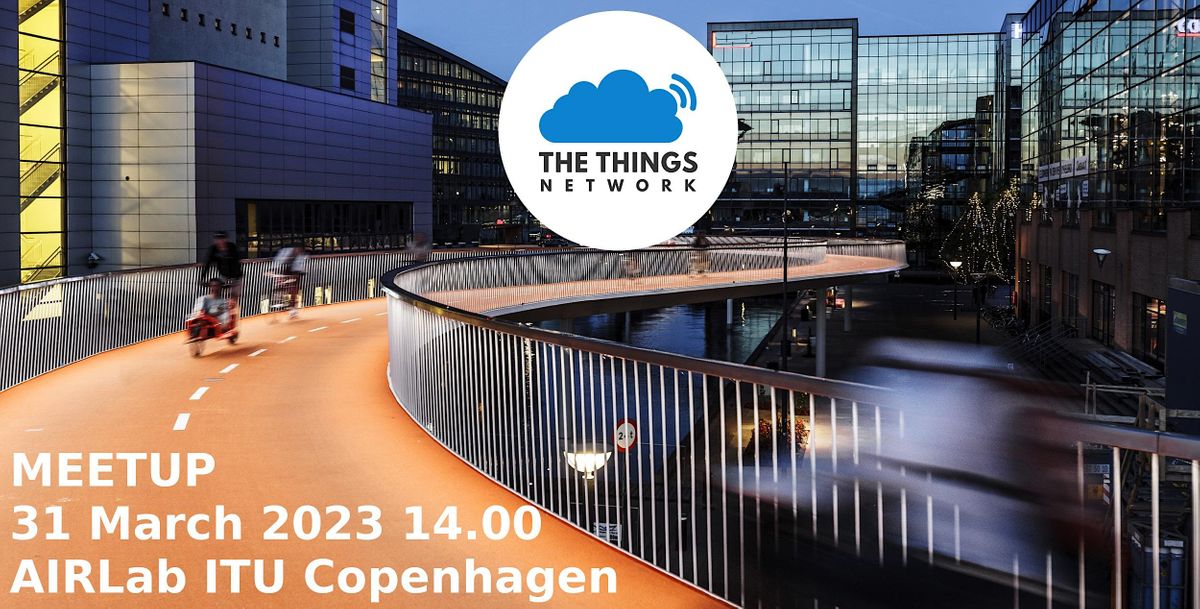 The Things Network Copenhagen - 2023 Meetup