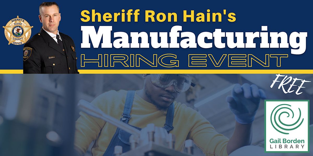 Kane County Sheriff's Office Elgin Manufacturing Month Hiring Event