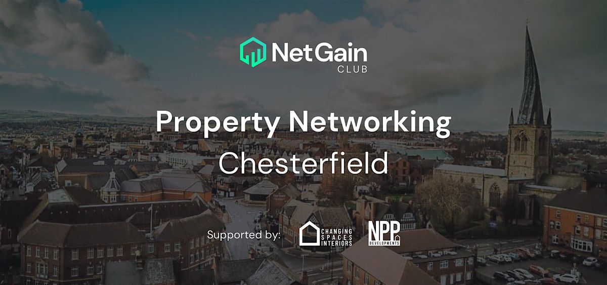 Chesterfield Property Networking - By Net Gain Club