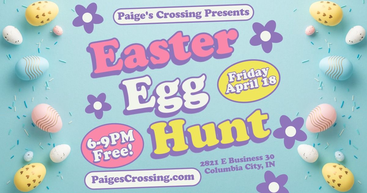 \ud83c\udf38 Easter Egg Hunt at Paige's Crossing! \ud83d\udc23