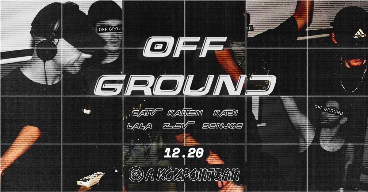 OFF GROUND @K\u00f6zpont #2 | XMAS Special Groovy Sess