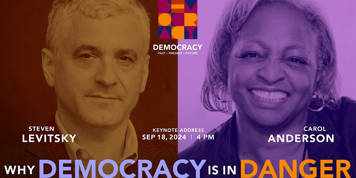 Why Democracy is in Danger: Steven Levitsky with Carol Anderson