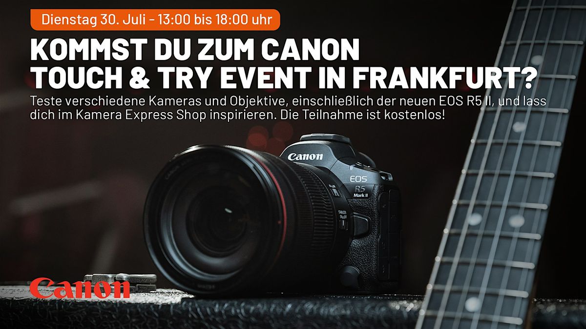 CANON EOS R5 II TOUCH & TRY BEI KAMERA EXPRESS IN FRANKFURT