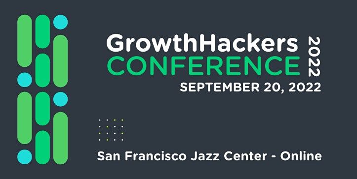 GrowthHackers Conference 2022 - #GHCONF22