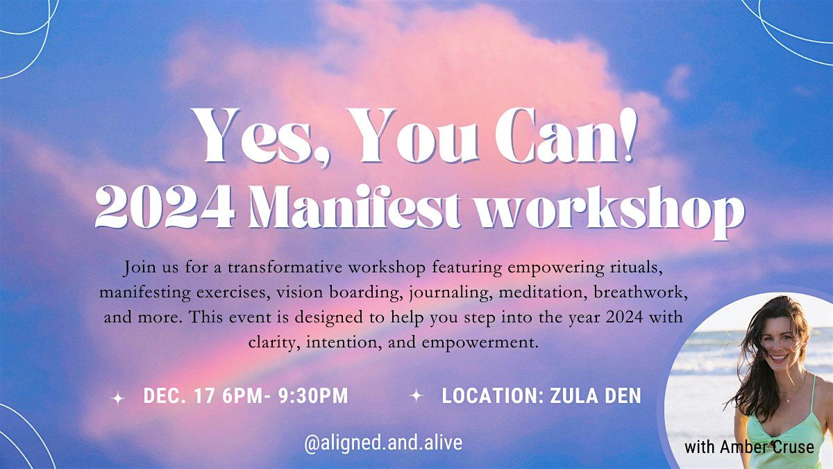 Yes, You Can!  Manifest  + Embody 2024 Workshop
