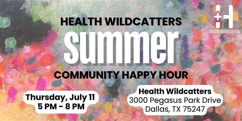 Health Wildcatters Summer Community Happy Hour